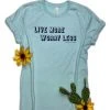 Cinchy Cowgirl CLOSEOUT - Ice Blue 'Live More Worry Less' Graphic Tee | Clearance Sale 1 The Cinchy Cowgirl CLOSEOUT- Ice Blue Live More Worry Less Short Sleeve Graphic Tee