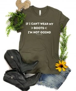 The Cinchy Cowgirl Army Green If I Can't Wear My Boots Short Sleeve Tee