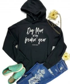 The Cinchy Cowgirl Black Dog Mom Of The Freakin' Year Hoodie Clothing