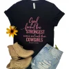 The Cinchy Cowgirl Black God Found The Strongest Women Short Sleeve Tee