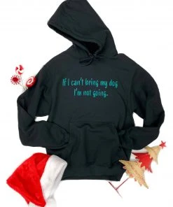 The Cinchy Cowgirl Black If I Can't Bring My Dog Hoodie Clothing