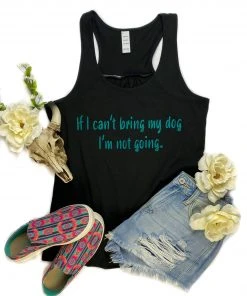 The Cinchy Cowgirl Clothing Black If I Can't Bring My Dog Tank Top