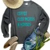 The Cinchy Cowgirl Dark Grey Coffee, Cuss Words & Horses Graphic Sweatshirt 1 The Cinchy Cowgirl Clothing Dark Grey Coffee, Cuss Words & Horses Sweatshirt