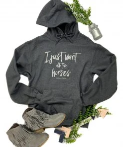 The Cinchy Cowgirl Clothing Dark Grey I Just Want All The Horses Hoodie