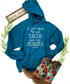 The Cinchy Cowgirl Teal I Just Want To Eat Tacos Hoodie