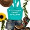 The Cinchy Cowgirl Teal If I Can't Wear My Boots Tank Top Clothing