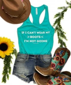 The Cinchy Cowgirl Teal If I Can't Wear My Boots Tank Top Clothing