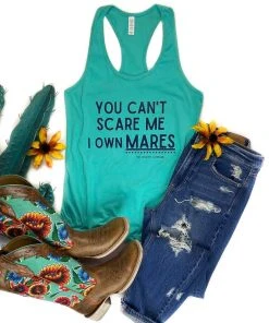 The Cinchy Cowgirl Clothing Teal You Can't Scare Me I Own Mares Tank Top