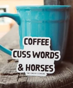 The Cinchy Cowgirl Coffee Cuss Words & Horses Sticker Stickers