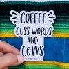 The Cinchy Cowgirl Coffee Cuss Words Cows Sticker
