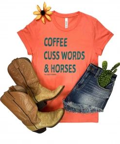The Cinchy Cowgirl Clothing Coral Coffee, Cuss Words & Horses Short Sleeve Graphic Tee