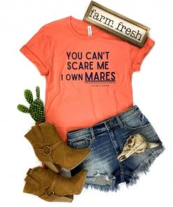 The Cinchy Cowgirl Clothing Coral You Can't Scare Me I Own Mares Short Sleeve Graphic Tee