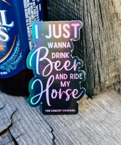 The Cinchy Cowgirl Holographic Drink Beer & Ride My Horse Sticker Stickers