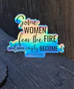 The Cinchy Cowgirl Holographic Fear The Fire Sticker Stickers