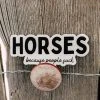 The Cinchy Cowgirl Horses Because People Suck Sticker Stickers