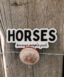 The Cinchy Cowgirl Horses Because People Suck Sticker Stickers