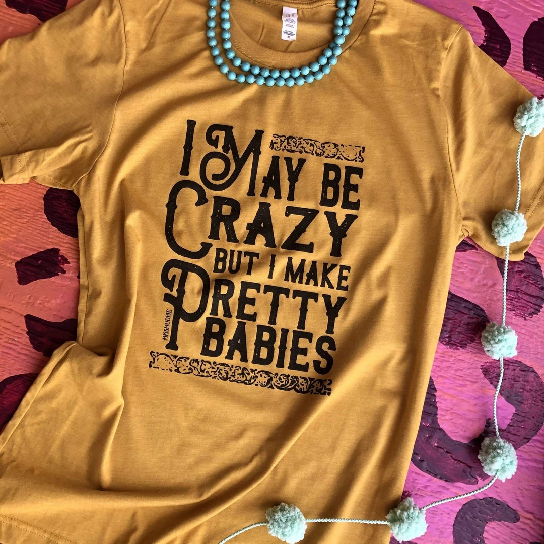 Thelattimoreclaim Mustard I May Be Crazy Graphic Tee - Featured Graphic Tees for Men & Women 3 Thelattimoreclaim Mustard I May Be Crazy Graphic Tee