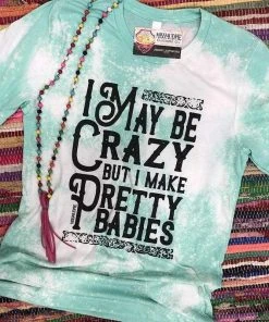 Thelattimoreclaim Featured Graphic Tees Bleached Mint I May Be Crazy Graphic Tee