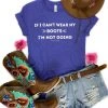 The Cinchy Cowgirl Lapis If I Can't Wear My Boots Short Sleeve Tee