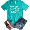 The Cinchy Cowgirl CLOSEOUT- Teal World's Best Horse Show Mom Short Sleeve Tee CLEARANCE GRAPHICS