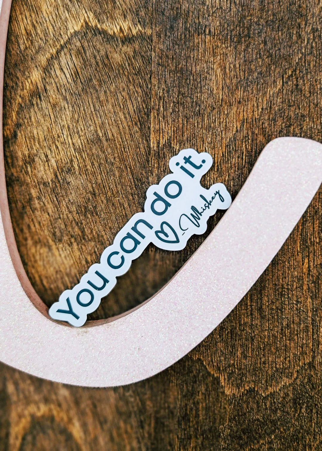 The Cinchy Cowgirl Stickers - 'You Can Do It' Motivational Whiskey Lover Sticker Pack 3 The Cinchy Cowgirl Stickers You Can Do It. Love, Whiskey Sticker