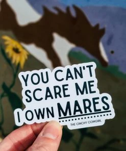 The Cinchy Cowgirl You Can't Scare Me I Own Mares Sticker